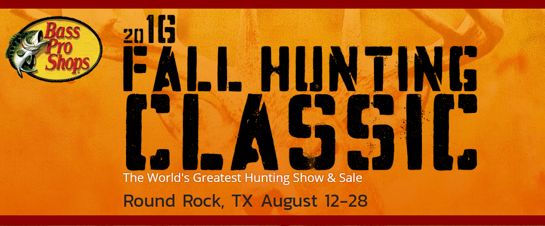 bass pro shops fall hunting classic august 10 26 2018 round the rock - Bass Pro After Christmas Sale bass pro shops fall hunting classic august 10 26 2018 round the rock - Bass Pro After Christmas Sale