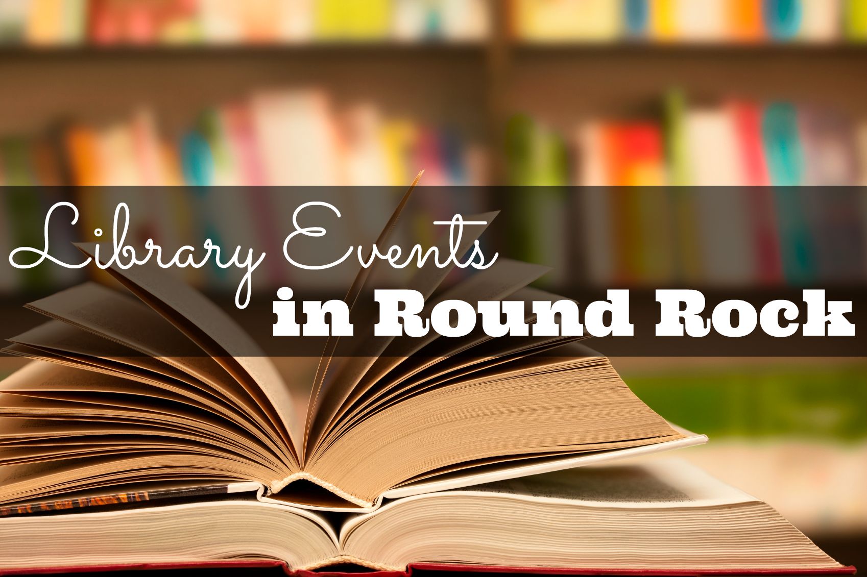 Library Events in Round Rock, Texas | Story Times, Clubs, Classes