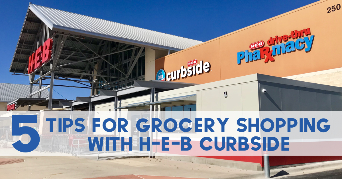 5 Grocery Shopping Tips for H E B Curbside Round the Rock