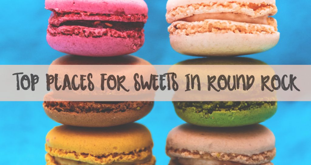 Top Places for Sweets in Round Rock, TX 