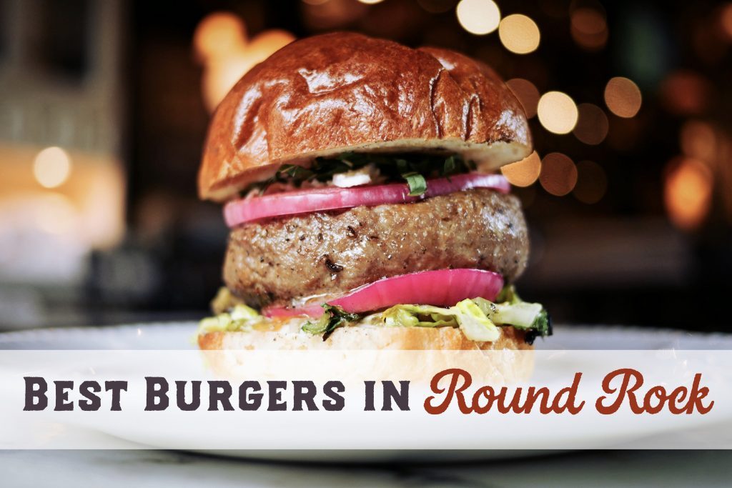Best burgers in Round Rock