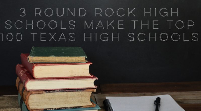 3 Round Rock High Schools Make the Top 100 Best Texas High Schools List