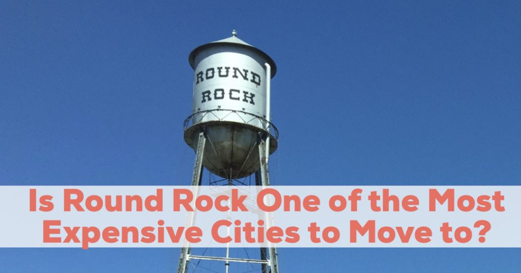 Is Round Rock One of the Most Expensive Cities to Move to?