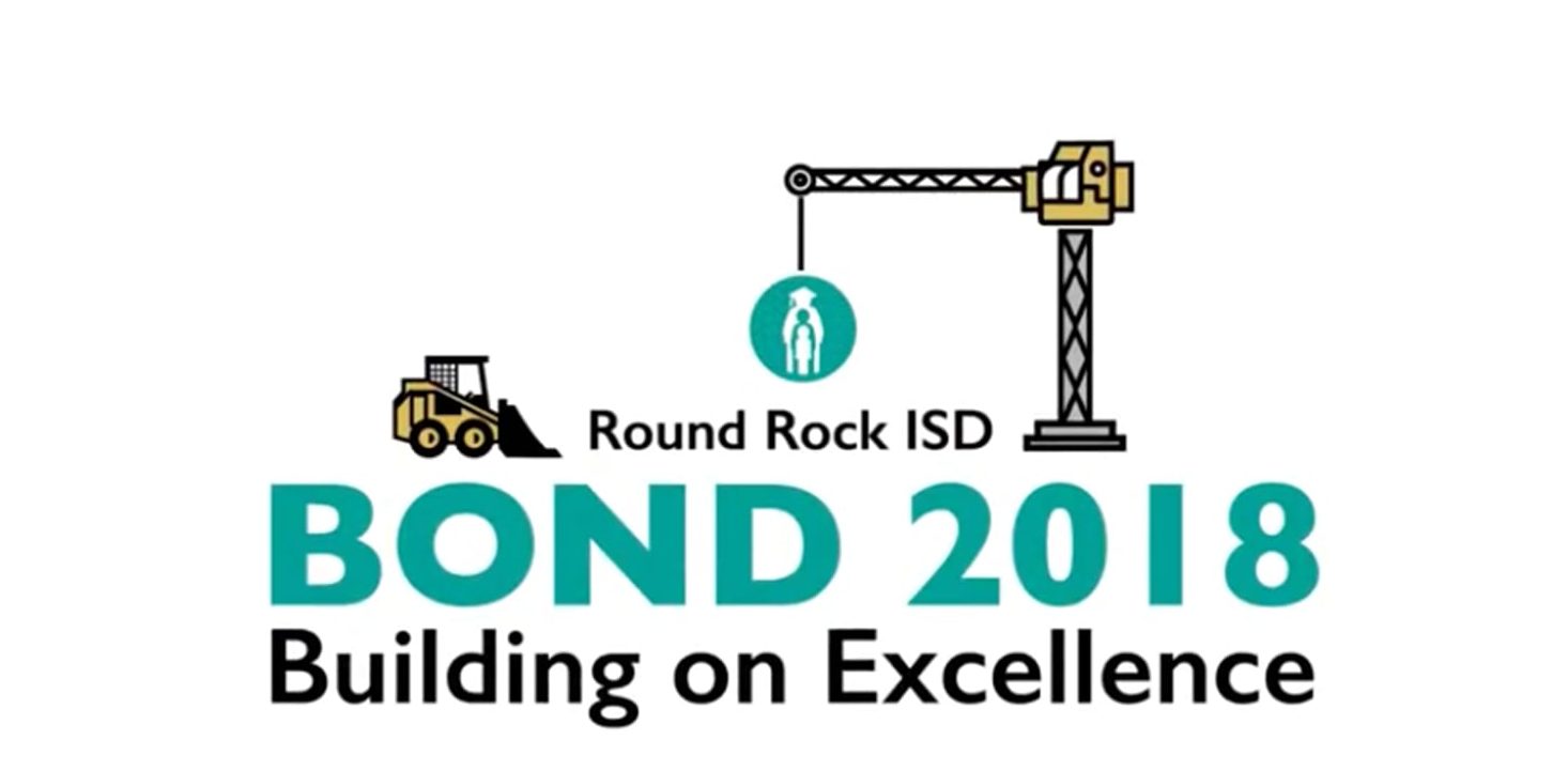 Round Rock ISD Bond Open House Events October 24, 2018 Round the Rock