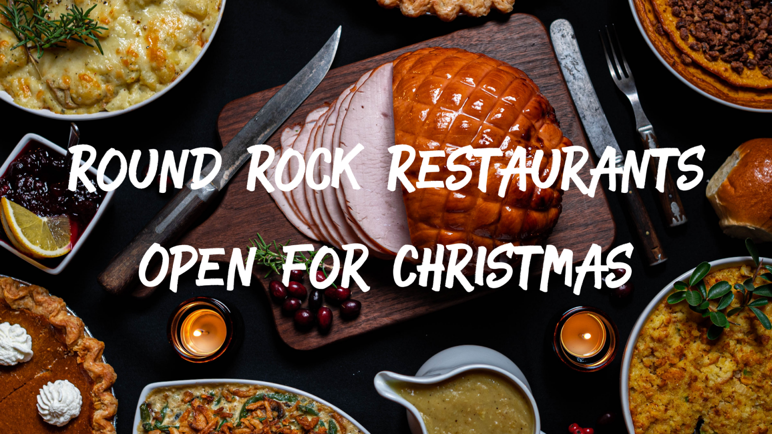 Round Rock Restaurants Open for Christmas & Christmas Dinner