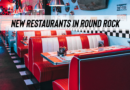 15 New Restaurants in Round Rock in 2021