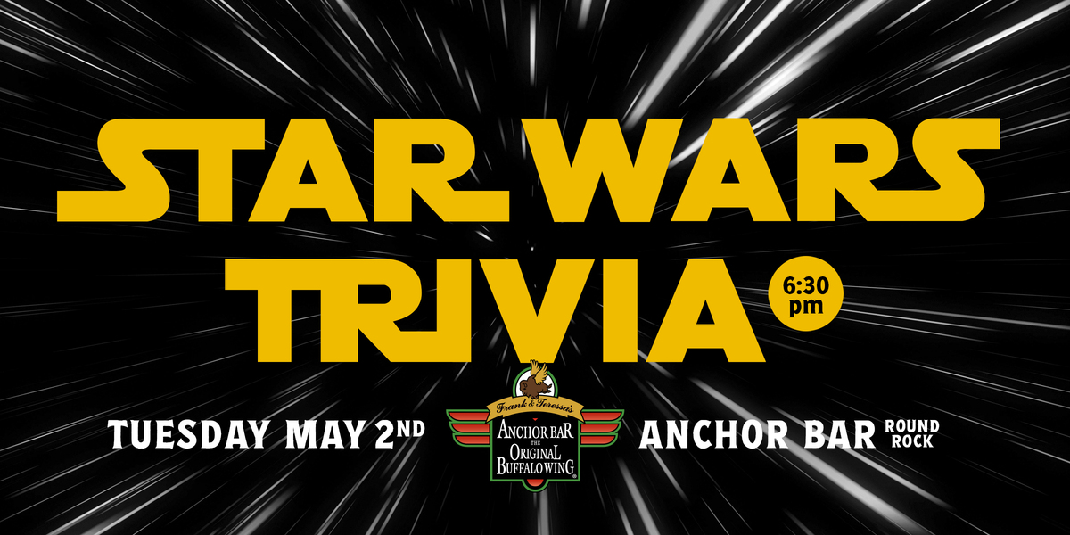 Star Wars Themed Trivia Night At Anchor Bar - Round The Rock