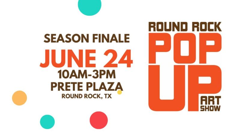 Round Rock PopUp Art Show Season Finale