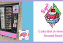 Cake Bot Comes to Round Rock