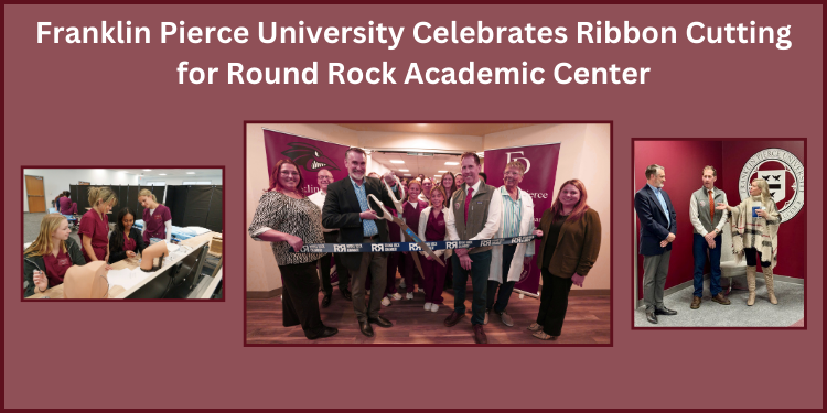 Franklin Pierce University Celebrates Ribbon Cutting for Round Rock, Texas Academic Center