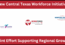 Joint initiative to Amplify the Strength of the Central Texas Workforce Ecosystem Joint initiative to Amplify the Strength of the Central Texas Workforce Ecosystem