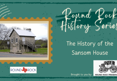 Round Rock History: The Sansom House Round Rock History: The Sansom House