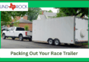 How To Pack Out Your Race Trailer: Must-Have Items