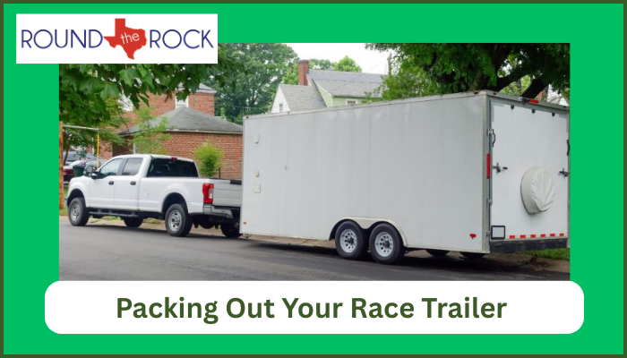How To Pack Out Your Race Trailer: Must-Have Items
