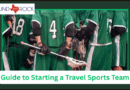 Guide to Starting a Travel Sports Team in Your Community Guide to Starting a Travel Sports Team in Your Community