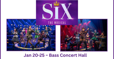 SIX RETURNS TO BASS CONCERT HALL JAN. 20-25, 2026 SIX RETURNS TO BASS CONCERT HALL JAN. 20-25, 2026