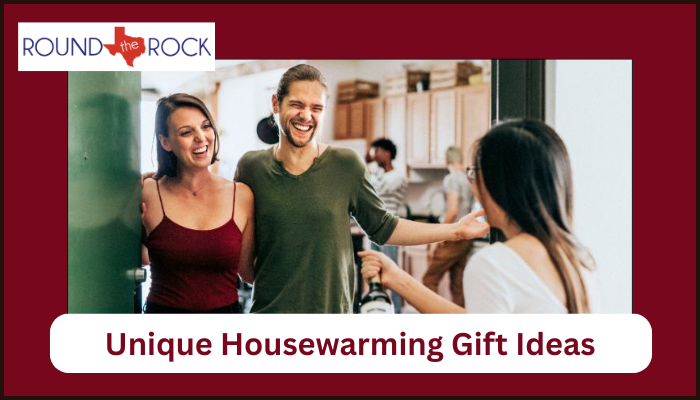 Unique Housewarming Gift Ideas to Fill a Home Unique Housewarming Gift Ideas to Fill a Home