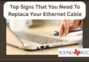 Top Signs That You Need To Replace Your Ethernet Cable
