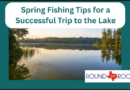 Spring Fishing Tips for a Successful Trip to the Lake