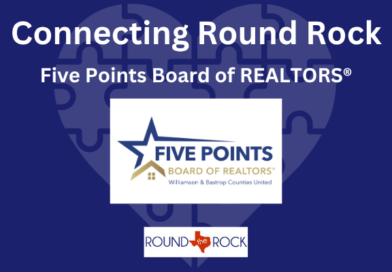 Connecting Round Rock: Five Points Board of REALTORS® Connecting Round Rock: Five Points Board of REALTORS®