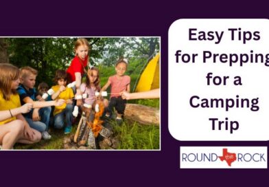 Easy Tips for Prepping for a Camping Trip Near Round Rock Easy Tips for Prepping for a Camping Trip Near Round Rock